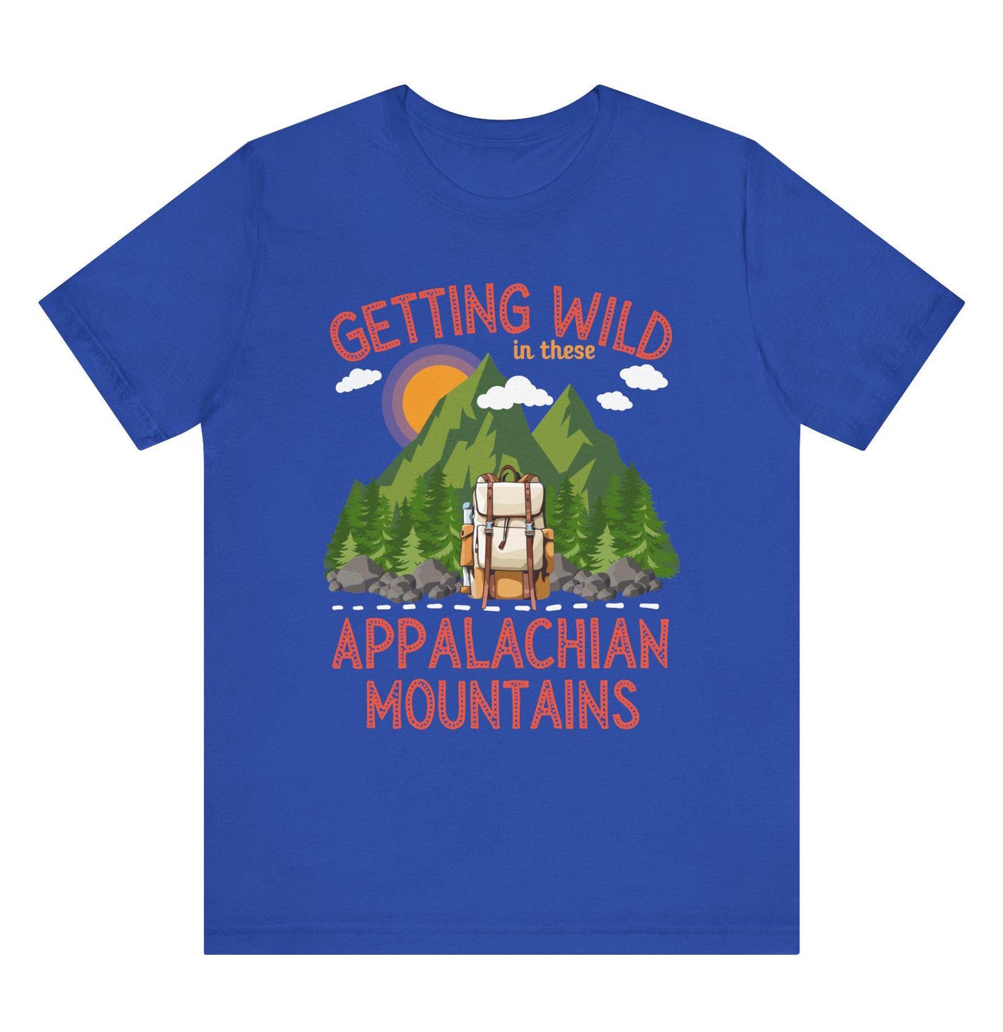 Getting wild in these Appalachian mountains unisex tshirt hiking themed shirt hiking lovers gift mountain climbing themed gift Appalachian trail hikers gift Hot sweet tees mountain hiker mountain themed women’s gift southern pride north Georgia free shipping