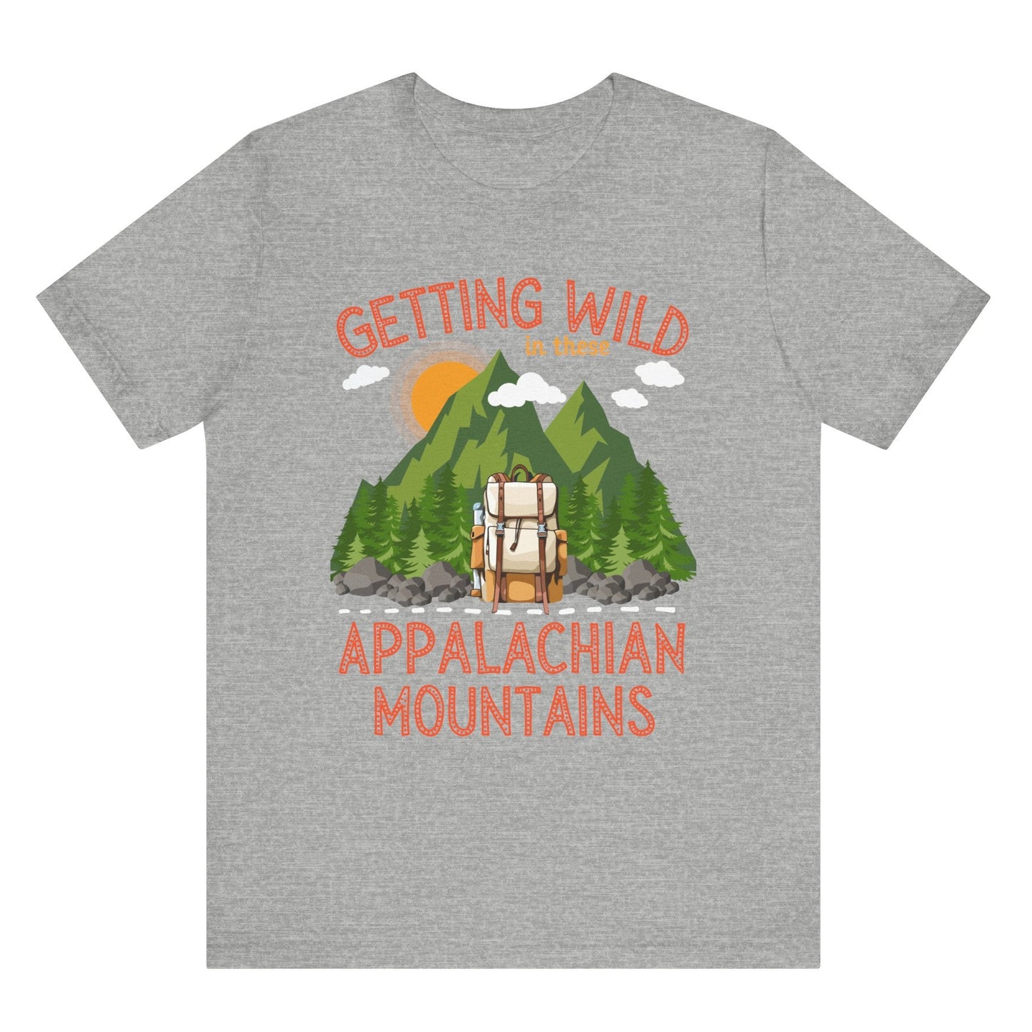 Getting wild in these Appalachian mountains unisex tshirt hiking themed shirt hiking lovers gift mountain climbing themed gift Appalachian trail hikers gift Hot sweet tees mountain hiker mountain themed women’s gift southern pride north Georgia free shipping