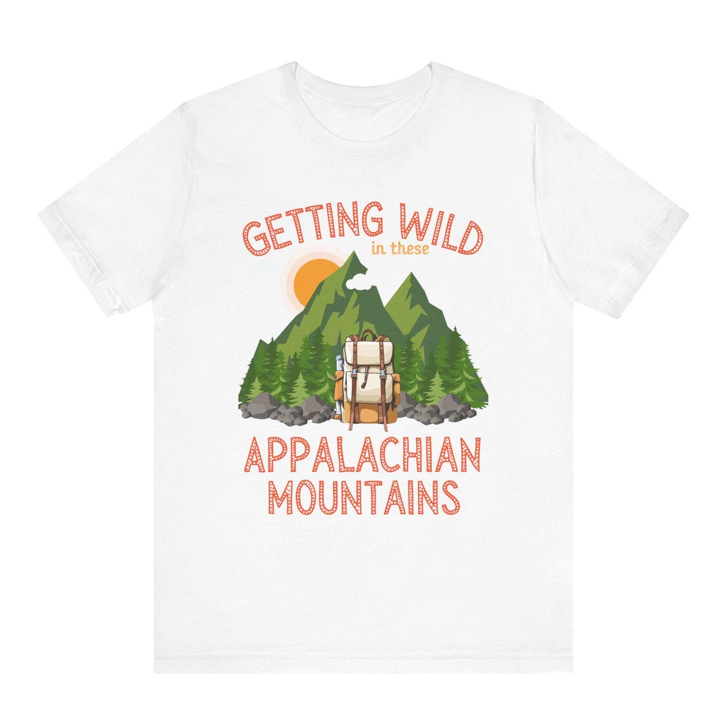 Getting wild in these Appalachian mountains unisex tshirt hiking themed shirt hiking lovers gift mountain climbing themed gift Appalachian trail hikers gift Hot sweet tees mountain hiker mountain themed women’s gift southern pride north Georgia free shipping
