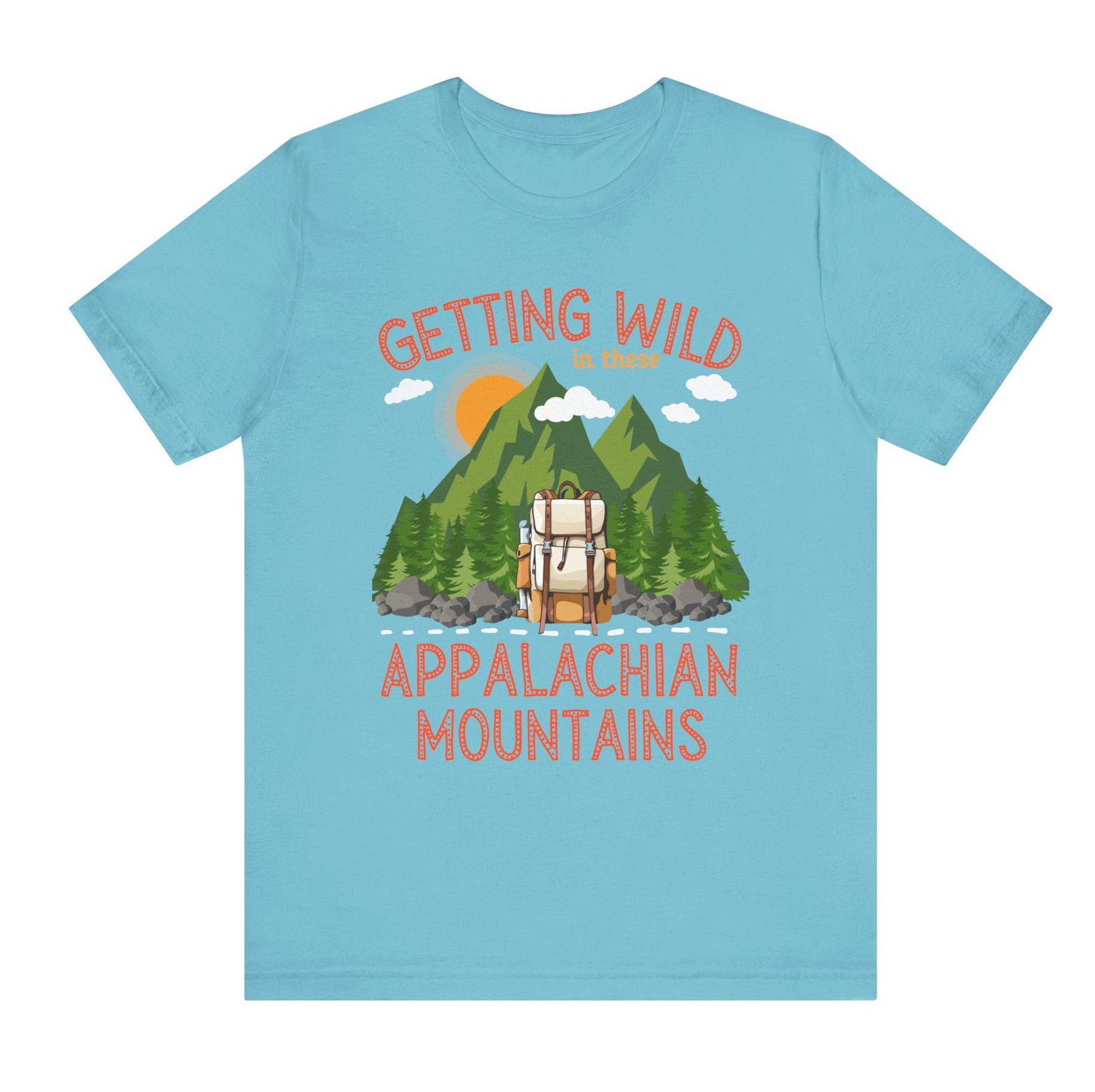 Getting wild in these Appalachian mountains unisex tshirt hiking themed shirt hiking lovers gift mountain climbing themed gift Appalachian trail hikers gift Hot sweet tees mountain hiker mountain themed women’s gift southern pride north Georgia free shipping