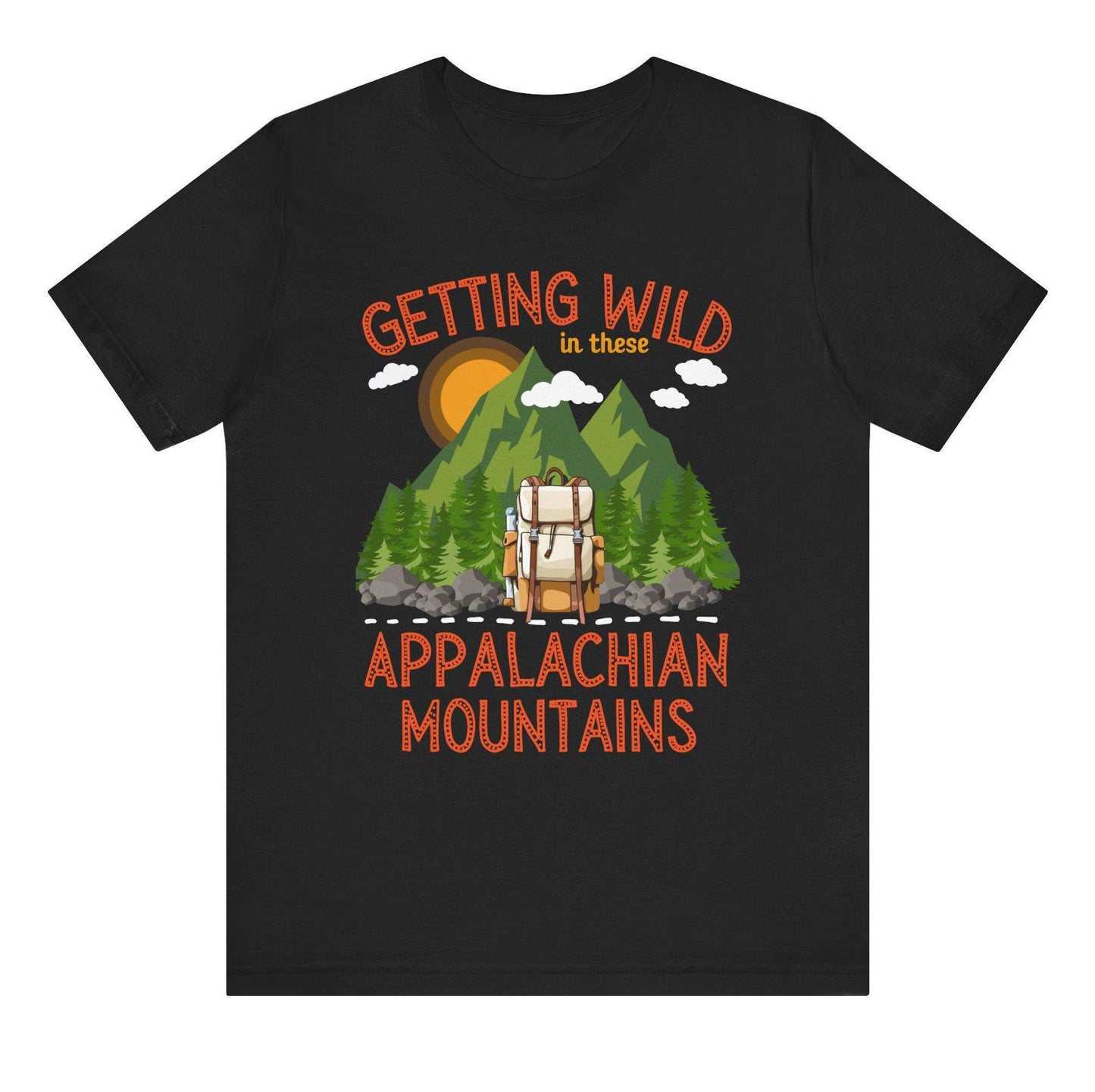 Getting wild in these Appalachian mountains unisex tshirt hiking themed shirt hiking lovers gift mountain climbing themed gift Appalachian trail hikers gift Hot sweet tees mountain hiker mountain themed women’s gift southern pride north Georgia free shipping