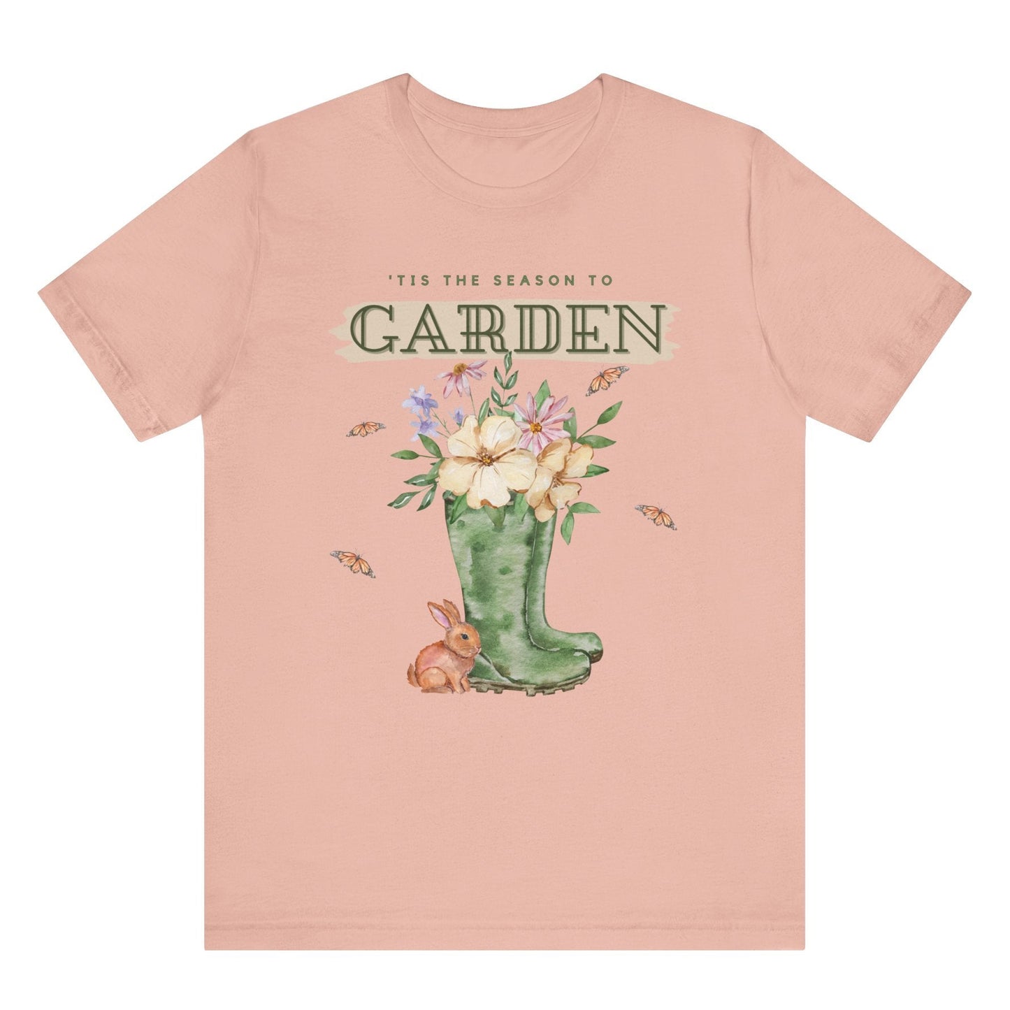Tis the season to garden hotsweettees spring time gardening gardener gift free shipping unisex soft spring t shirt spring bunny rain boots butterflies watercolor flowers Gift garden spring time pastels Easter bunny Peach tee brown bunny