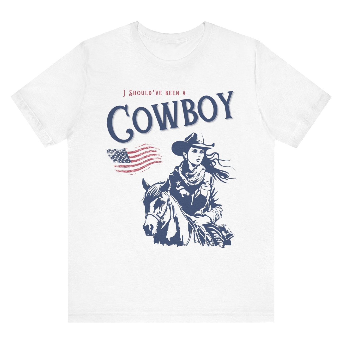 I Should’ve Been A Cowboy T Shirt Country Music Themed Gift Cowgirl Country Shirt Country Music Lovers Gift Horse Lovers Gift Cowboy Shirt