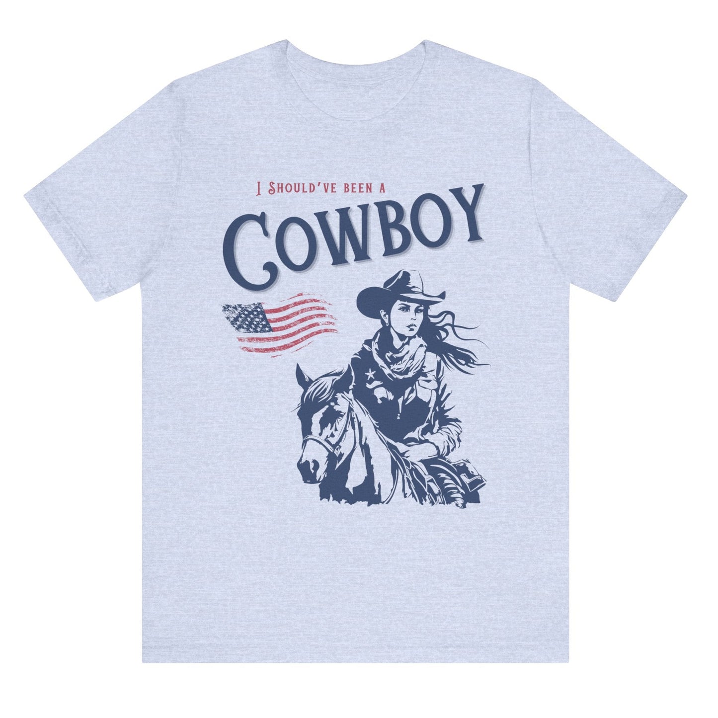 Should’ve been a cowboy t shirt heather ice blue womens shirt cowgirl gift country girl Christmas gift hot sweet teesToby Keith cowboy song free shipping cowboy t shirt H prism blue