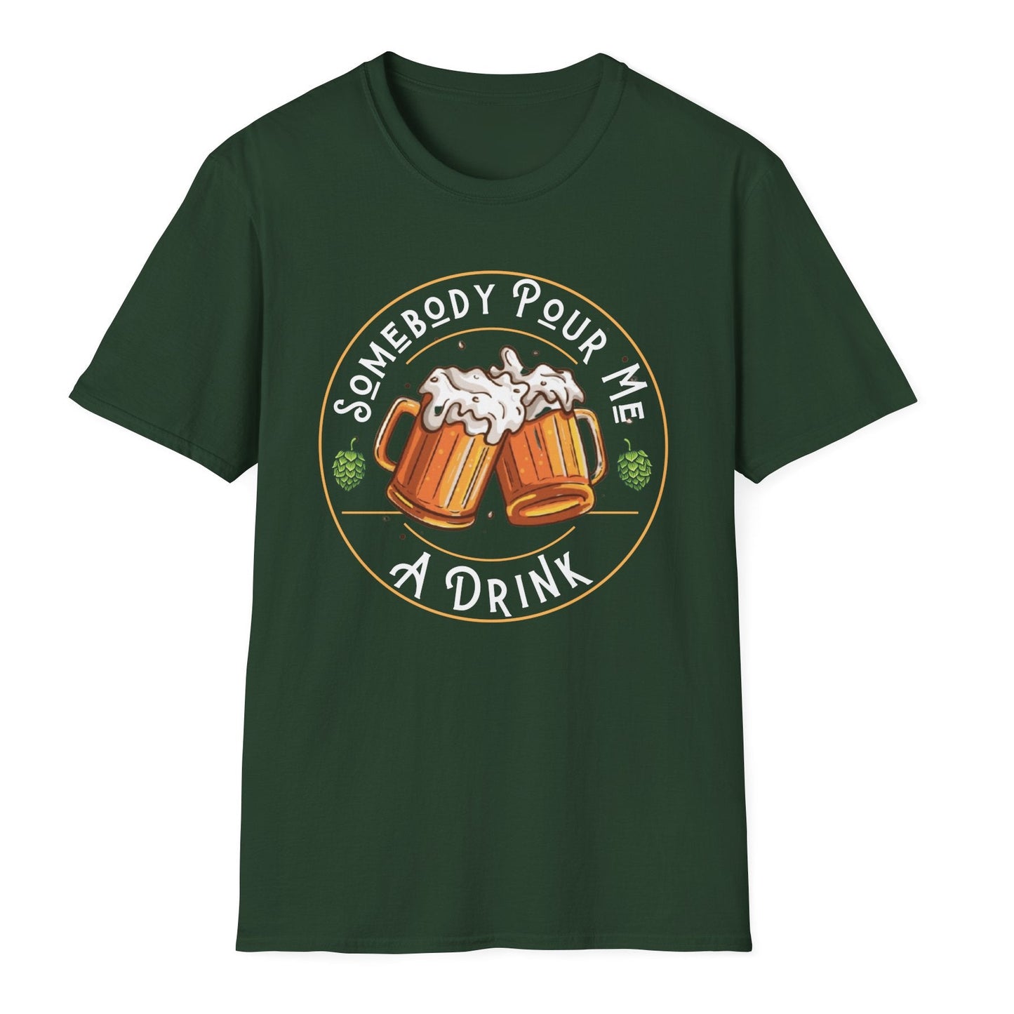 Somebody pour me a drink t shirt beer drinker gift beer drinking t shirt Christmas gift post Malone song tshirt weekend warrior drinking tshirt free shipping hot sweet tees Gift birthday st Patrick’s day drinking theme