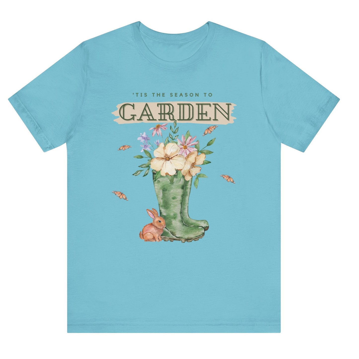 Tis the season to garden hotsweettees spring time gardening gardener gift free shipping unisex soft spring t shirt spring bunny rain boots butterflies watercolor flowers Gift garden spring time pastels Easter bunny Turquoise