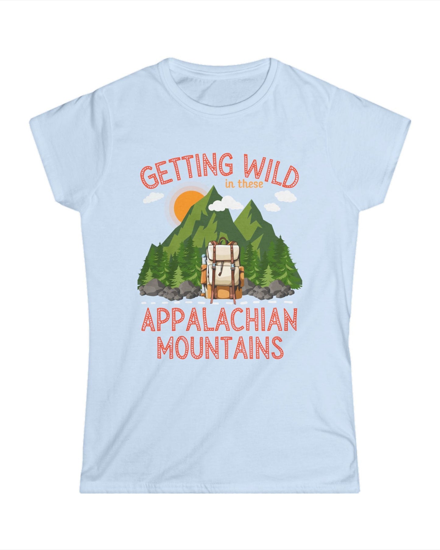 Getting wild in these Appalachian mountains womens tshirt hiking themed shirt hiking lovers gift mountain climbing themed gift Appalachian trail hikers gift Hot sweet tees mountain hiker mountain themed women’s gift southern pride north Georgia free shipping