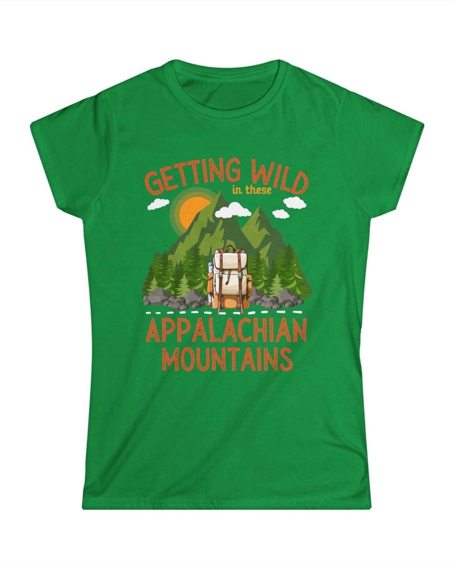 Getting wild in these Appalachian mountains womens tshirt hiking themed shirt hiking lovers gift mountain climbing themed gift Appalachian trail hikers gift Hot sweet tees mountain hiker mountain themed women’s gift southern pride north Georgia free shipping green