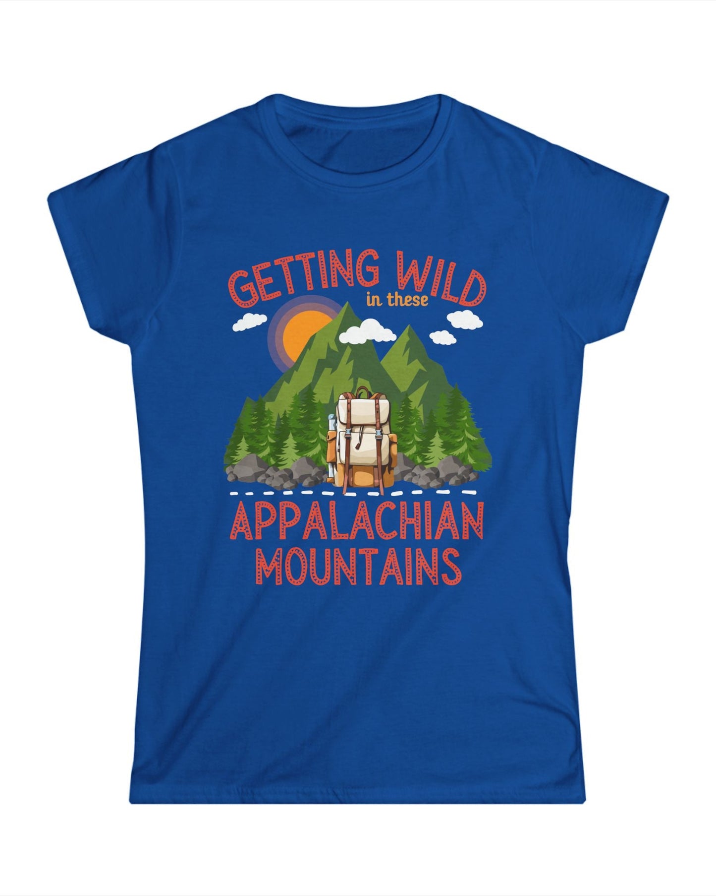 Getting wild in these Appalachian mountains womens tshirt hiking themed shirt hiking lovers gift mountain climbing themed gift Appalachian trail hikers gift Hot sweet tees mountain hiker mountain themed women’s gift southern pride north Georgia free shipping Royal blue