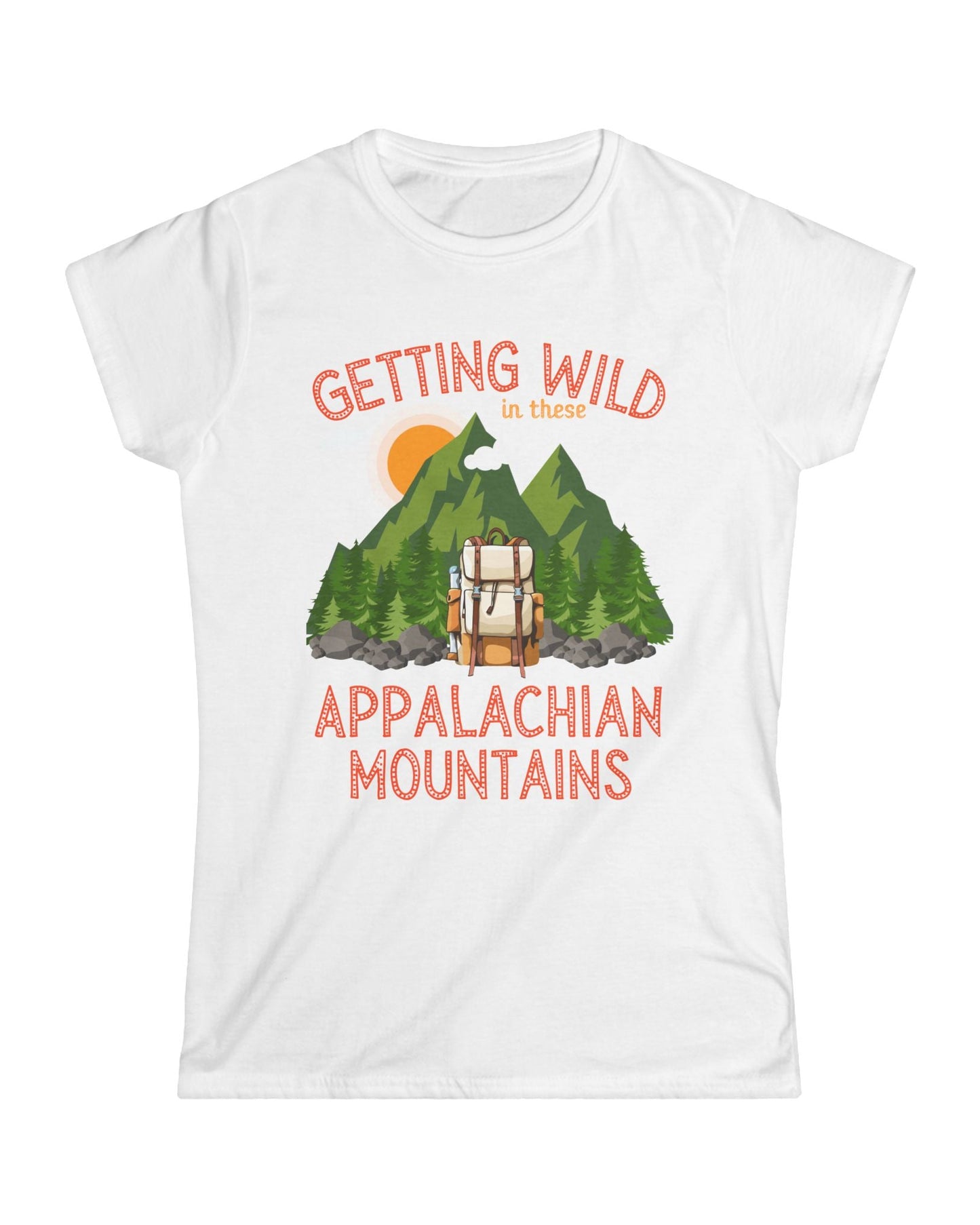 Getting wild in these Appalachian mountains womens tshirt hiking themed shirt hiking lovers gift mountain climbing themed gift Appalachian trail hikers gift Hot sweet tees mountain hiker mountain themed women’s gift southern pride north Georgia free shipping White