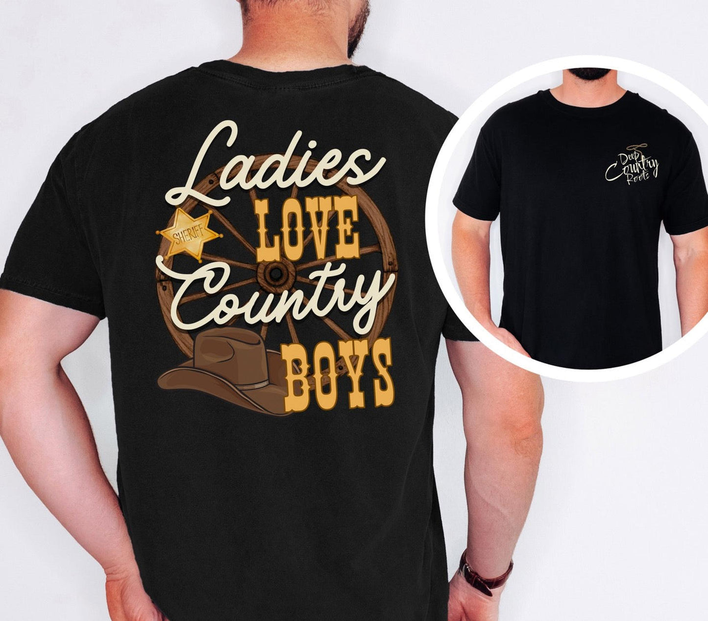 Ladies love country boys t shirt unisex hotsweettees country music shirt country boy gift for dad deep country roots cowboy hat sheriff badge wagon wheel back design free shipping birthday gift dad and son matching shirts Black