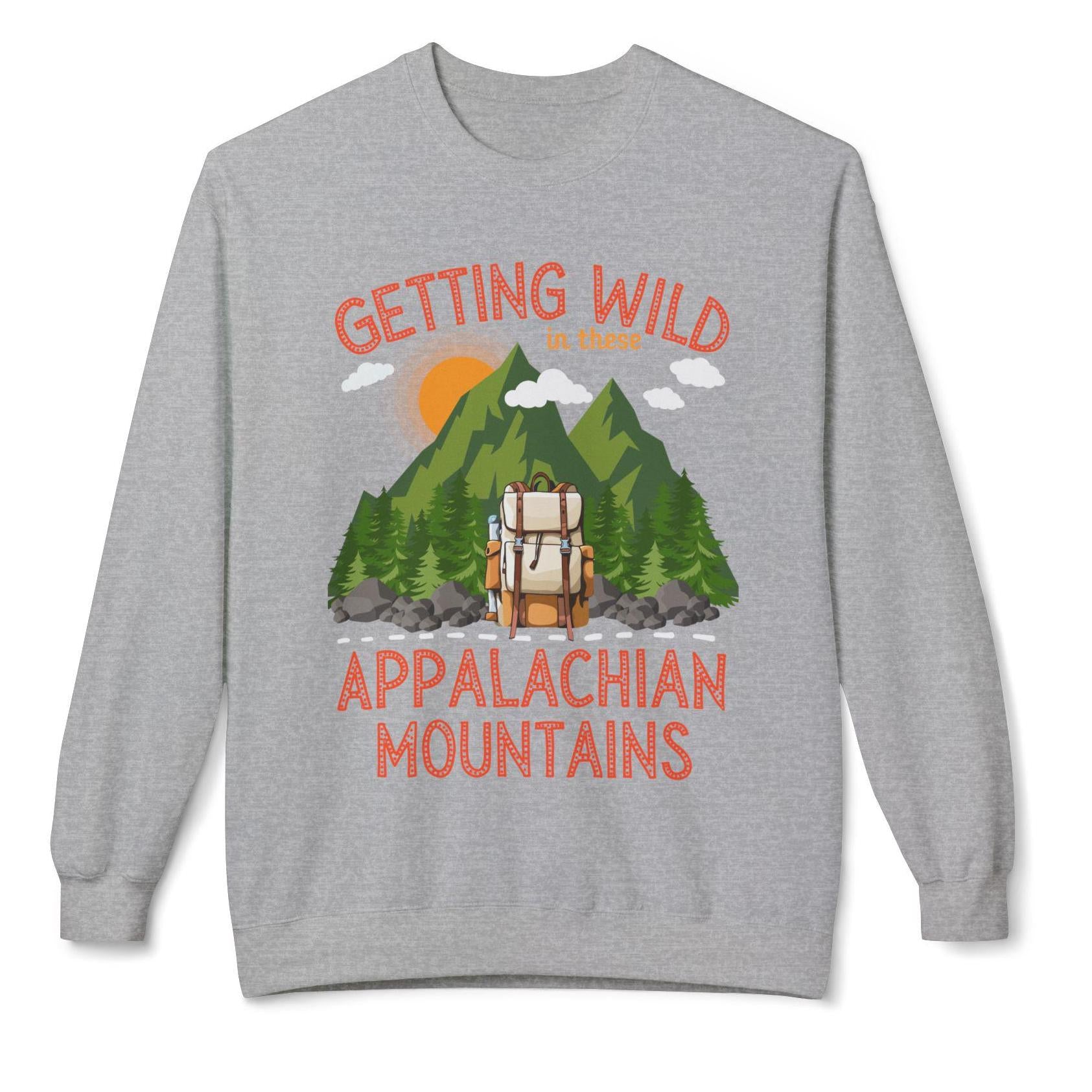 Getting wild in these Appalachian mountains unisex sweatshirt pull over sweater  hiking themed sweater hiking lovers gift mountain climbing themed gift Appalachian trail hikers gift Hot sweet tees mountain hiker mountain themed women’s gift southern pride north Georgia free shipping
