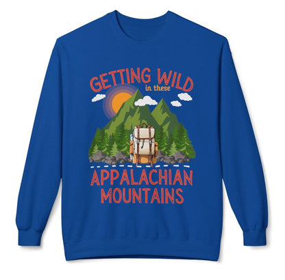 Getting wild in these Appalachian mountains unisex sweatshirt pull over sweater  hiking themed sweater hiking lovers gift mountain climbing themed gift Appalachian trail hikers gift Hot sweet tees mountain hiker mountain themed women’s gift southern pride north Georgia free shipping