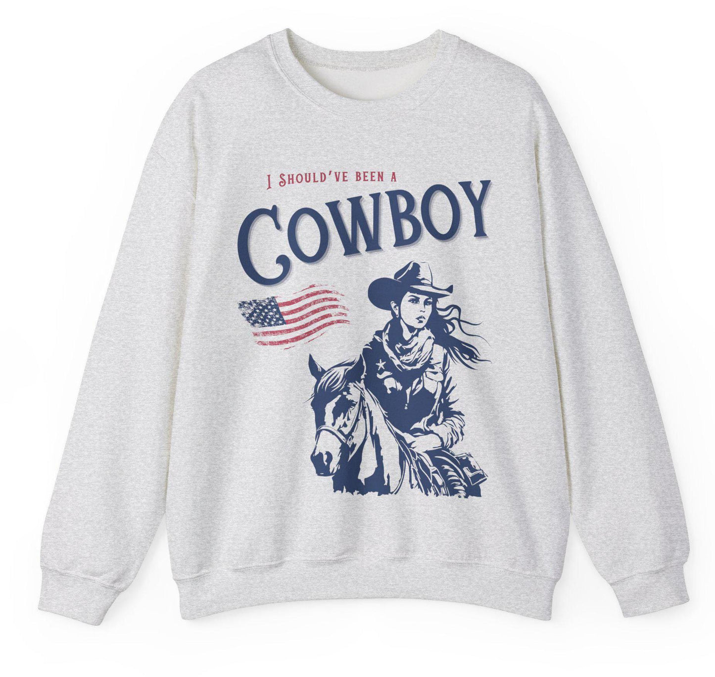 Should’ve Been a Cowboy Sweatshirt Country Music Themed Gift Cowgirl Sweater Country Music Lovers Gift Horse Lovers Gift Soft Cozy Pullover
