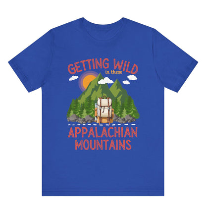 Getting wild in these Appalachian mountains unisex tshirt hiking themed shirt hiking lovers gift mountain climbing themed gift Appalachian trail hikers gift Hot sweet tees mountain hiker mountain themed women’s gift southern pride north Georgia free shipping