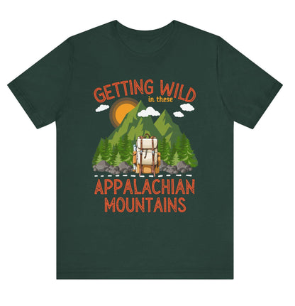 Getting wild in these Appalachian mountains unisex tshirt hiking themed shirt hiking lovers gift mountain climbing themed gift Appalachian trail hikers gift Hot sweet tees mountain hiker mountain themed women’s gift southern pride north Georgia free shipping
