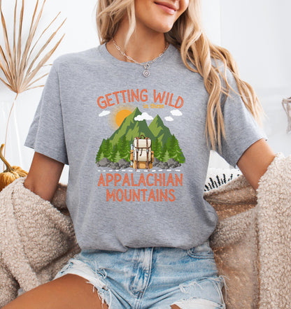 Getting wild in these Appalachian mountains womens tshirt hiking themed shirt hiking lovers gift mountain climbing themed gift Appalachian trail hikers gift Hot sweet tees mountain hiker mountain themed women’s gift southern pride north Georgia free shipping