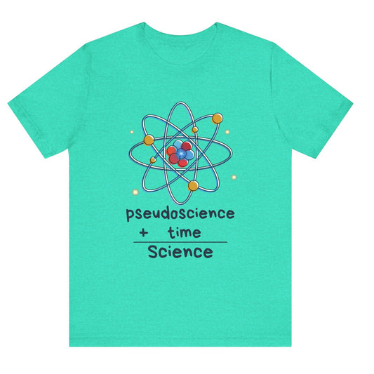 Pseudoscience plus time equals science hot sweet tees science t shirt science teacher Einstein themed theory of relativity gift free shipping unisex t shirt nerdy shirt quantum theory Engineer t shirt college science college student teacher  Heather sea green