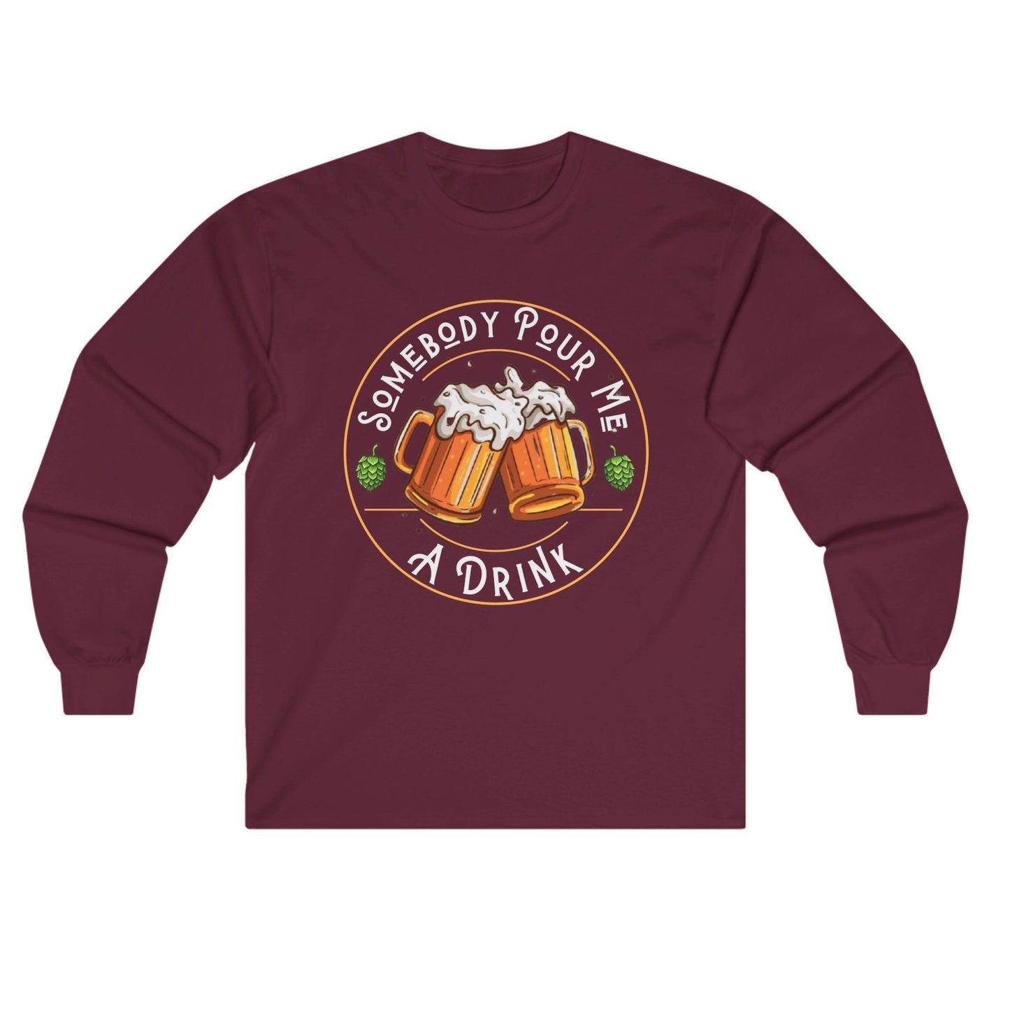 Somebody pour me a drink t shirt beer drinker gift beer drinking t shirt Christmas gift post Malone song tshirt weekend warrior drinking tshirt free shipping hot sweet tees Gift birthday st Patrick’s day drinking theme Long sleeve