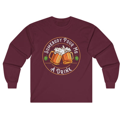 Somebody pour me a drink t shirt beer drinker gift beer drinking t shirt Christmas gift post Malone song tshirt weekend warrior drinking tshirt free shipping hot sweet tees Gift birthday st Patrick’s day drinking theme Long sleeve