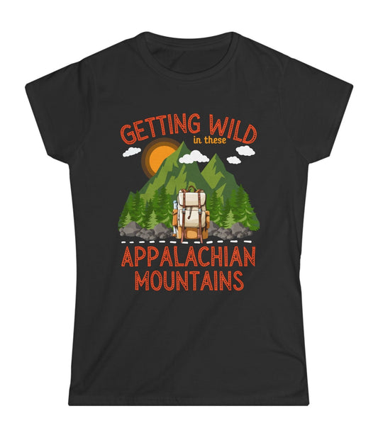 Getting wild in these Appalachian mountains womens tshirt hiking themed shirt hiking lovers gift mountain climbing themed gift Appalachian trail hikers gift Hot sweet tees mountain hiker mountain themed women’s gift southern pride north Georgia free shipping